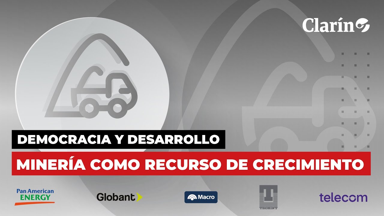 La importancia de la minería para el crecimiento | Democracia y Desarrollo de Clarín